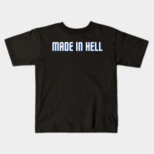 made in hell Kids T-Shirt